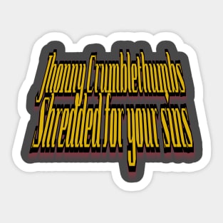 Jhonny Crumlethumbs Died For Your Sins At Yah Sticker